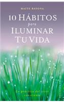 10 Habitos Para Iluminar Tu Vida