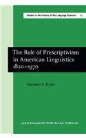 Role of Prescriptivism in American Linguistics 1820-1970