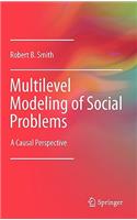 Multilevel Modeling of Social Problems: A Causal Perspective