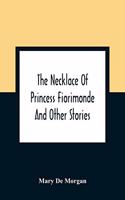 Necklace Of Princess Fiorimonde: And Other Stories