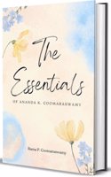 The Essential Ananda K Coomaraswamy