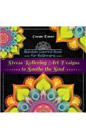 Mandala Coloring Book for Beginners: Stress Relieving Art Designs to Soothe the Soul