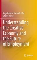 Understanding the Creative Economy and the Future of Employment