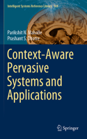 Context-Aware Pervasive Systems and Applications