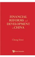 Financial Reforms and Developments in China