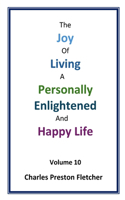 Joy of Living a Personally Enlightened and Happy Life