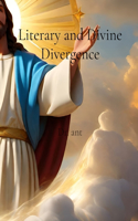 Literary and Divine Divergence