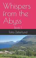 Whispers from the Abyss: Book 1