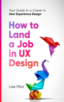 How to Land a Job in UX Design