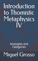 Introduction to Thomistic Metaphysics IV