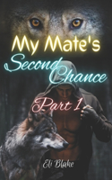 My Mate's Second Chance: Part 1