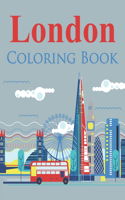 London Coloring Book: London Coloring Book For Kids