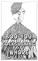 Boo You Cocksucking Whore: Only Cocks Coloring Book For Adults: Hilarious penis coloring book for grown-ups, containing 25 pages filled with Paisley, Henna-Swear words and Man