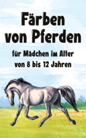 Färben von Pferden für Mädchen im Alter von 8 bis 12 Jahren: 60 Designs von schönen Pferden zum Ausmalen, Geschenkidee, um Sie glücklich zu machen