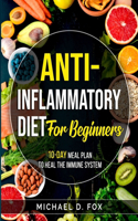 Anti-Inflammatory Diet for Beginners: 10-Day Meal Plan to Heal the Immune System