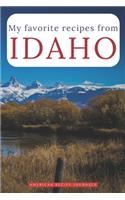 My favorite recipes from Idaho: A useful book to write down your best American meals