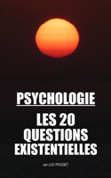 Psychologie, Les 20 Questions Existentielles