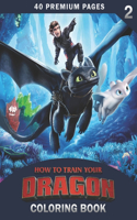 How To Train Your Dragon Coloring Book Vol2: Funny Coloring Book With 40 Images For Kids of all ages.