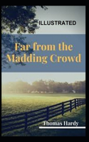 Far from the Madding Crowd Illustrated