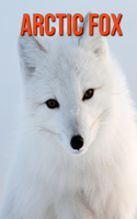 Arctic fox: Fun Learning Facts About Arctic fox