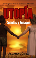 Utopía cuentos y ensayos