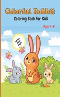 Colorful Rabbit Coloring Book For Kids: Easy Fun Bunny Coloring Pages Featuring Super Cute and Adorable Bunnies, Bunny Coloring Book.