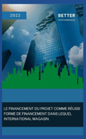 Le Financement Du Projet Comme Réussi Forme de Financement Dans Lequel International Magasin
