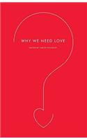 Why We Need Love
