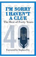 I'm Sorry I Haven't a Clue: The Best of Forty Years