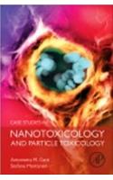 Case Studies in Nanotoxicology and Particle Toxicology
