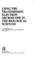 Using the Transmission Electron Microscope in the Biological Sciences
