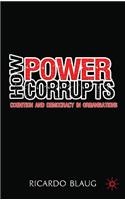 How Power Corrupts