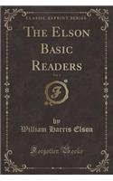 The Elson Basic Readers, Vol. 1 (Classic Reprint)