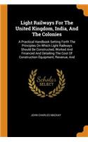 Light Railways for the United Kingdom, India, and the Colonies