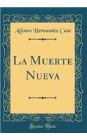 La Muerte Nueva (Classic Reprint)
