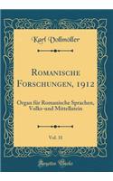 Romanische Forschungen, 1912, Vol. 31: Organ für Romanische Sprachen, Volks-und Mittellatein (Classic Reprint)