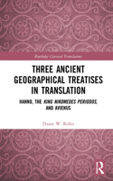 Three Ancient Geographical Treatises in Translation