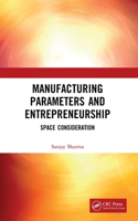 Manufacturing Parameters and Entrepreneurship
