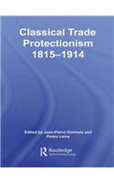 Classical Trade Protectionism 1815-1914