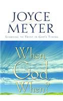 When, God, When?: Learning to Trust in God's Timing(English)