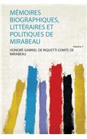 Mémoires Biographiques, Littéraires Et Politiques De Mirabeau