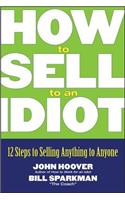 How to Sell to an Idiot