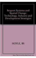 Seaport Systems and Spatial Change: Technology, Industry and Development Strategies
