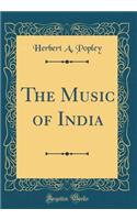 The Music of India (Classic Reprint)