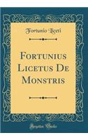 Fortunius Licetus de Monstris (Classic Reprint)