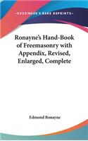 Ronayne's Hand-Book of Freemasonry with Appendix, Revised, Enlarged, Complete