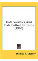 Date Varieties And Date Culture In Tunis (1906)