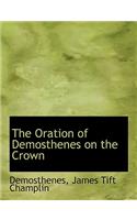 The Oration of Demosthenes on the Crown