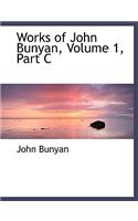 Works of John Bunyan, Volume 1, Part C