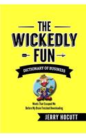 Wickedly Fun Dictionary of Business